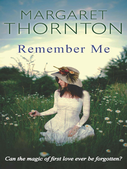 Title details for Remember Me by Margaret Thornton - Available